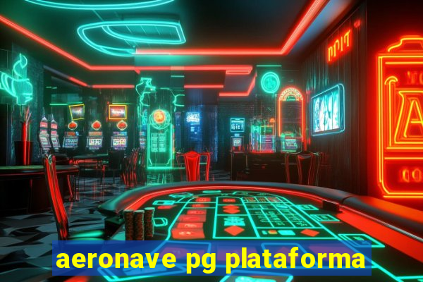 aeronave pg plataforma